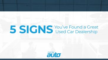 5 Signs You’ve Found a Great Used Car Dealership GetMyAuto