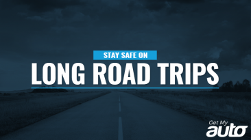 Stay Safe on Long Road Trips GetMyAuto
